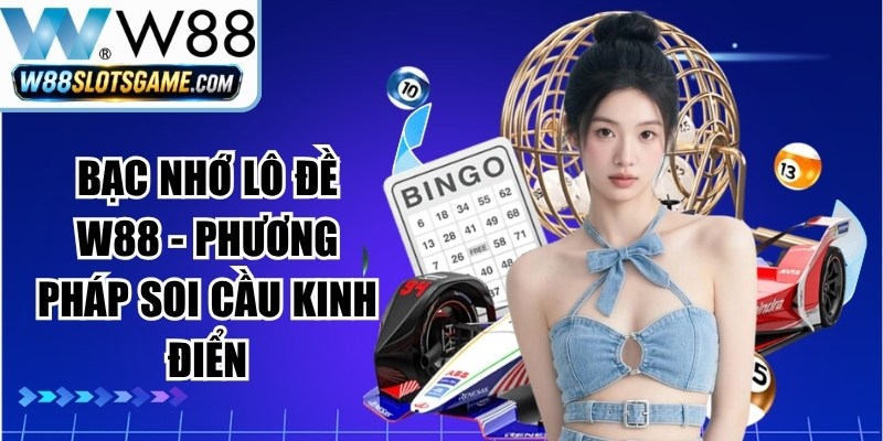 Bạc Nhớ Lô Đề W88